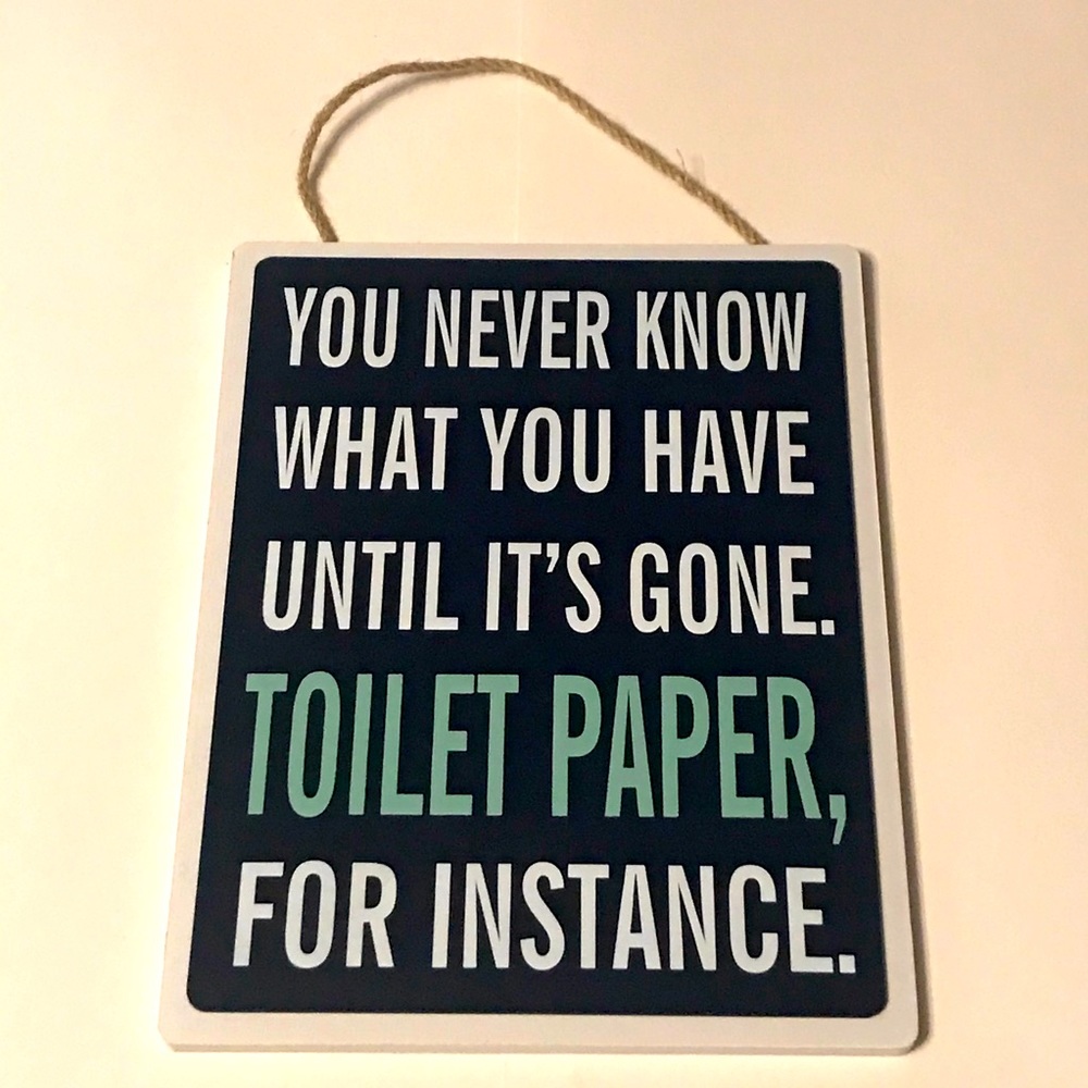 New Until It’s Gone Toilet Paper Bathroom Wall Plaque